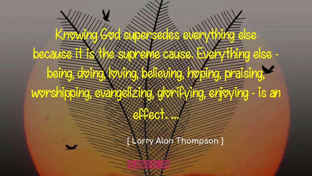 Praising quotes by Larry Alan Thompson