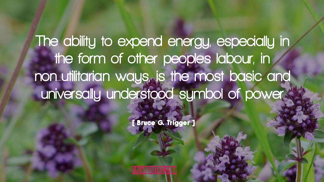 Prana Energy quotes by Bruce G. Trigger