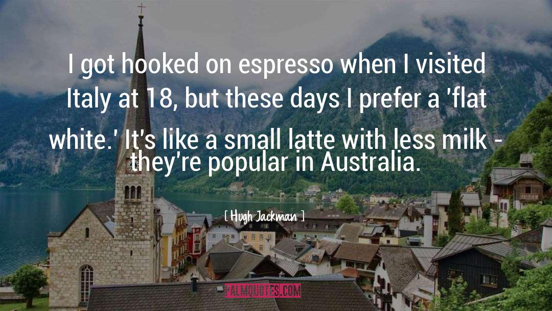 Prandelli Espresso quotes by Hugh Jackman