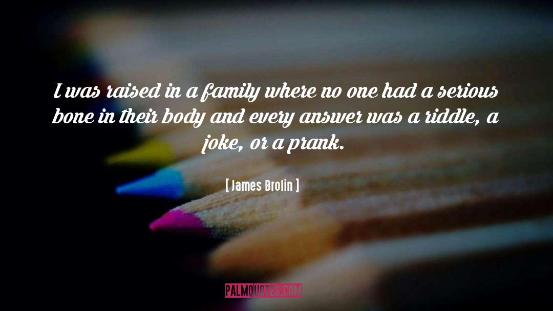 Prank quotes by James Brolin