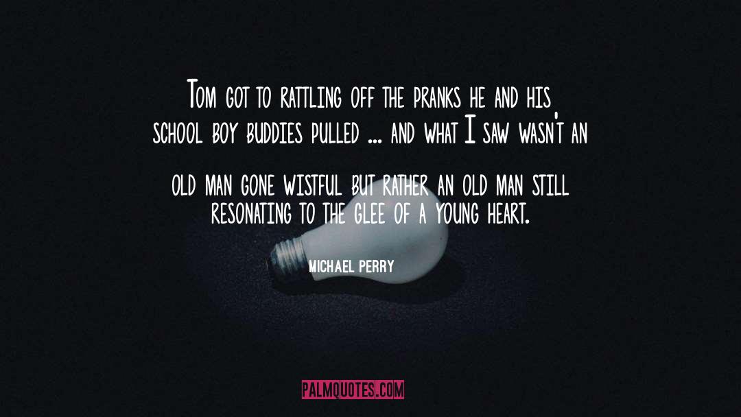 Pranks quotes by Michael Perry