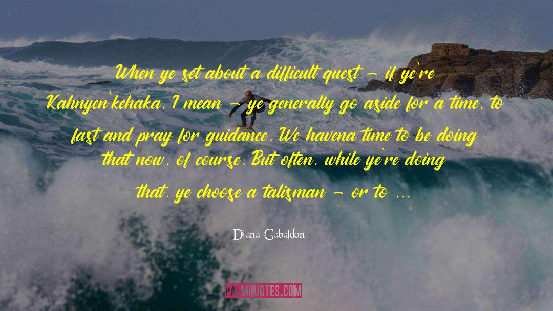 Pray For Guidance quotes by Diana Gabaldon