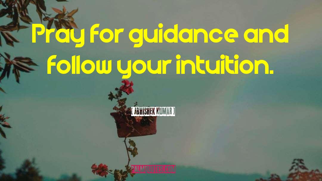 Pray For Guidance quotes by Abhishek Kumar