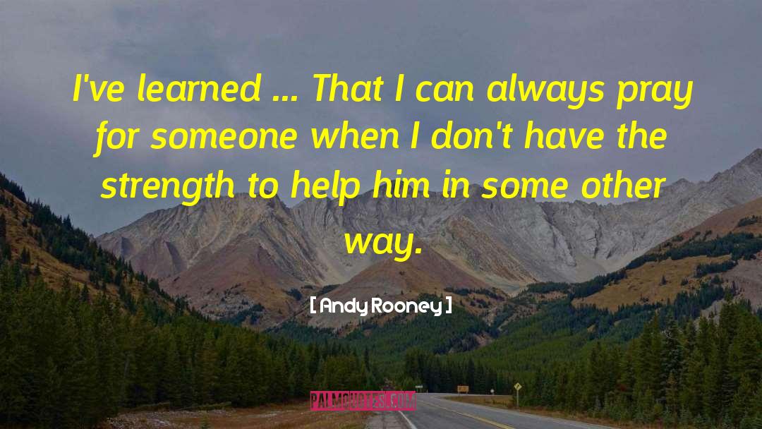 Pray For Guidance quotes by Andy Rooney