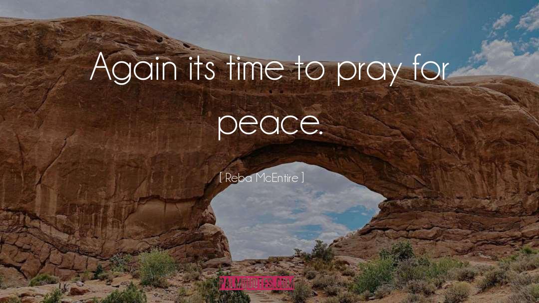 Pray For Peace quotes by Reba McEntire