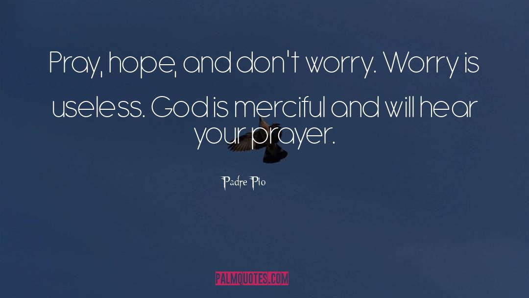 Pray Hope Postal Humour Humor quotes by Padre Pio