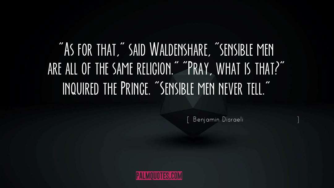 Pray quotes by Benjamin Disraeli