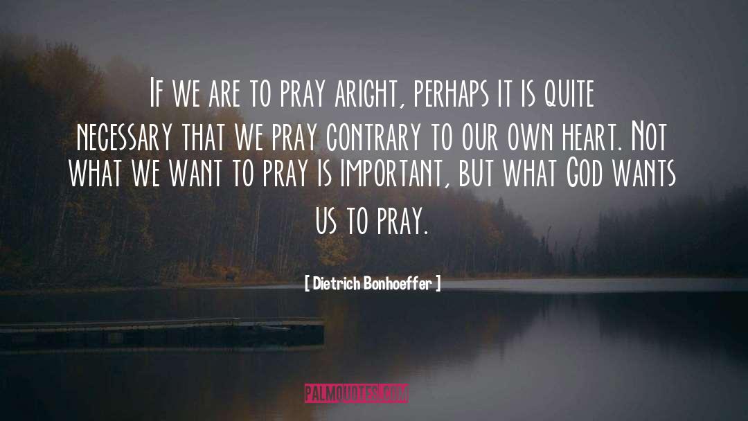 Pray quotes by Dietrich Bonhoeffer