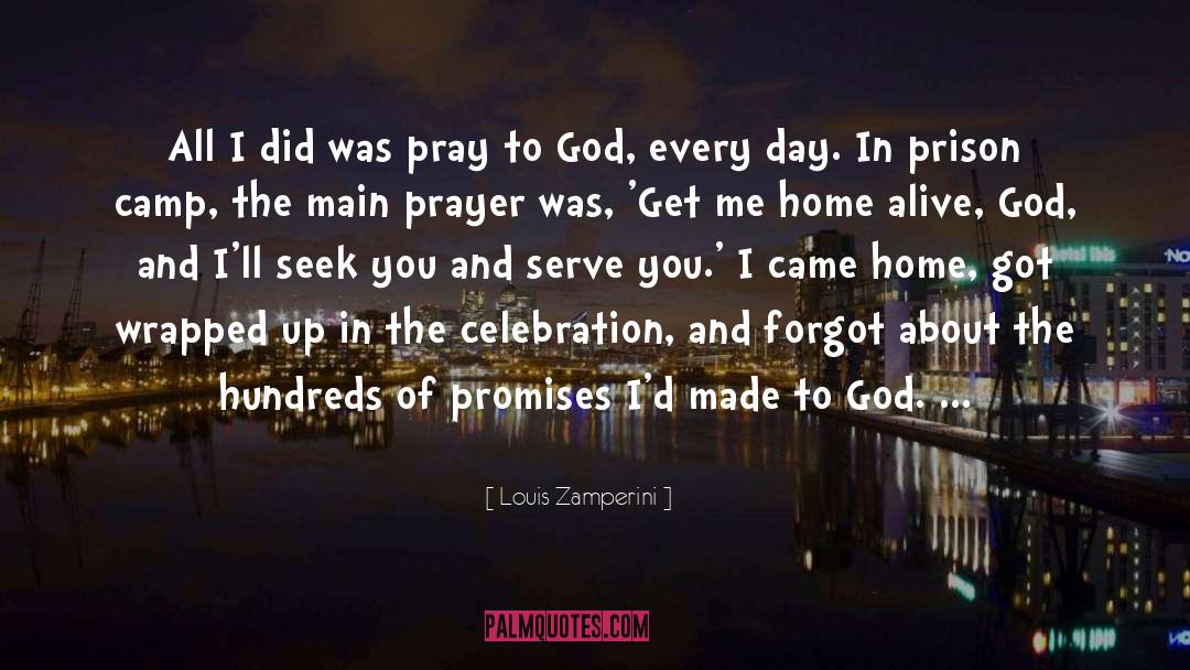 Pray To God quotes by Louis Zamperini