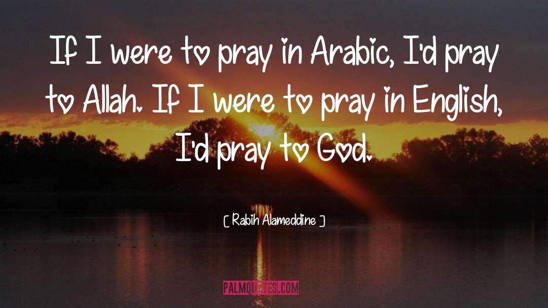 Pray To God quotes by Rabih Alameddine