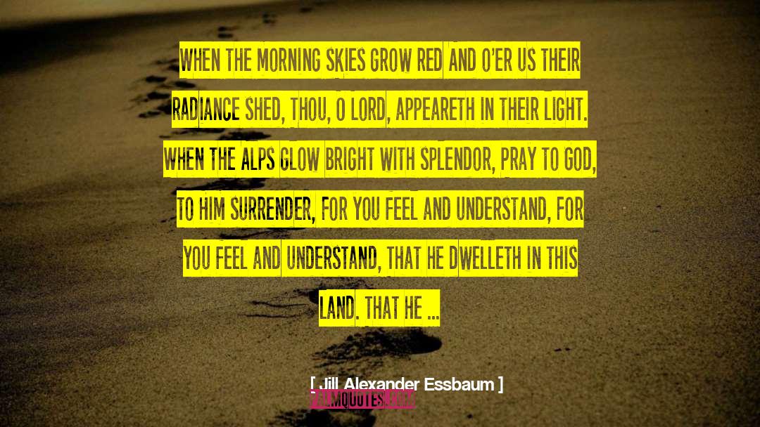 Pray To God quotes by Jill Alexander Essbaum