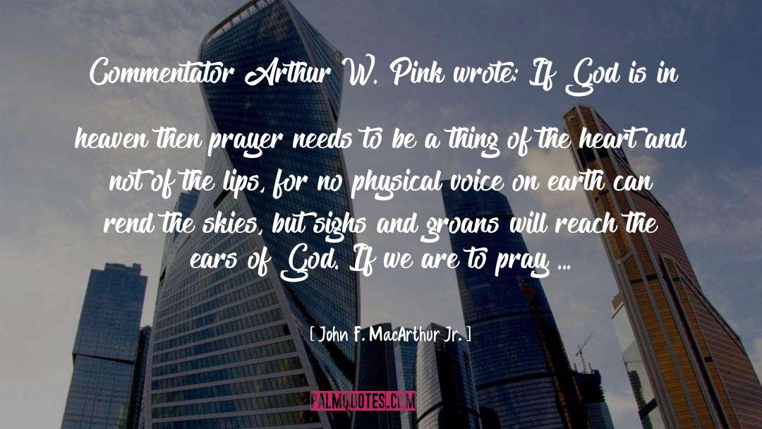 Pray To God quotes by John F. MacArthur Jr.