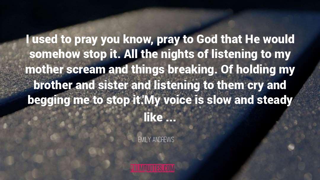 Pray To God quotes by Emily Andrews