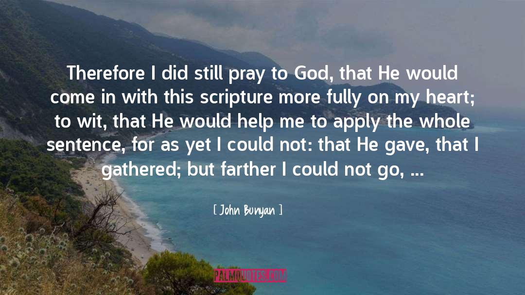 Pray To God quotes by John Bunyan