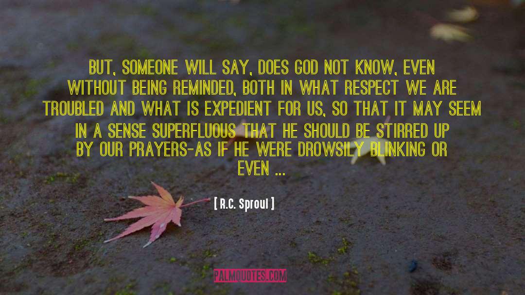 Pray Without Ceasing quotes by R.C. Sproul