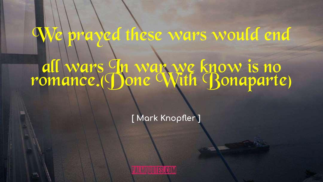 Prayed quotes by Mark Knopfler