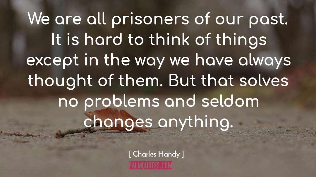 Prayer Changes Things quotes by Charles Handy