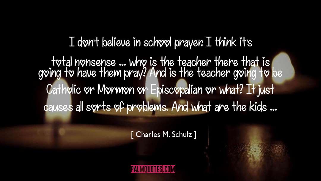 Prayer In School quotes by Charles M. Schulz