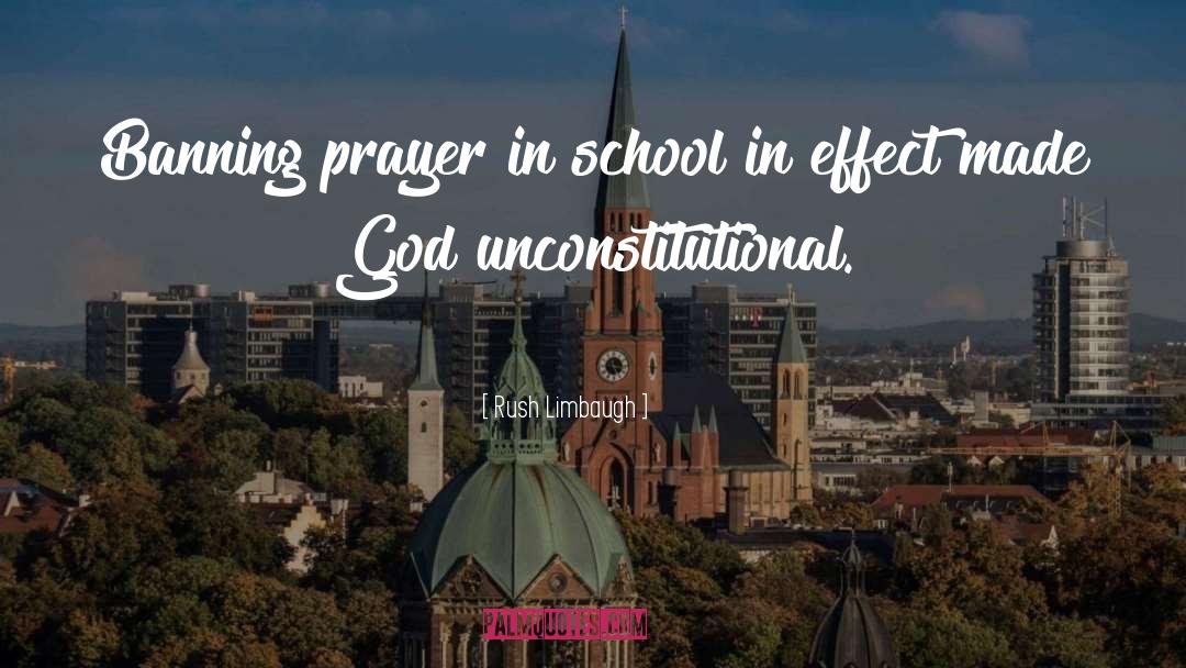 Prayer In School quotes by Rush Limbaugh