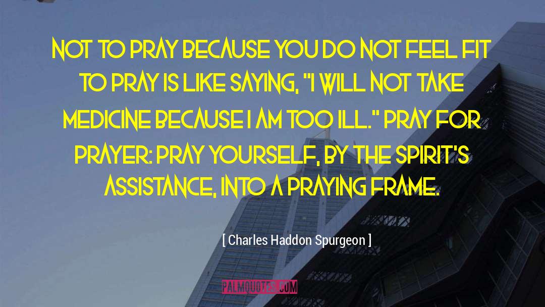 Prayer Life quotes by Charles Haddon Spurgeon
