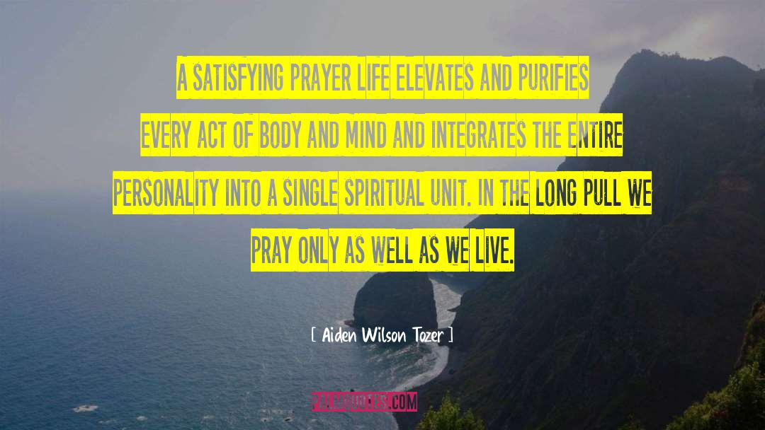 Prayer Life quotes by Aiden Wilson Tozer