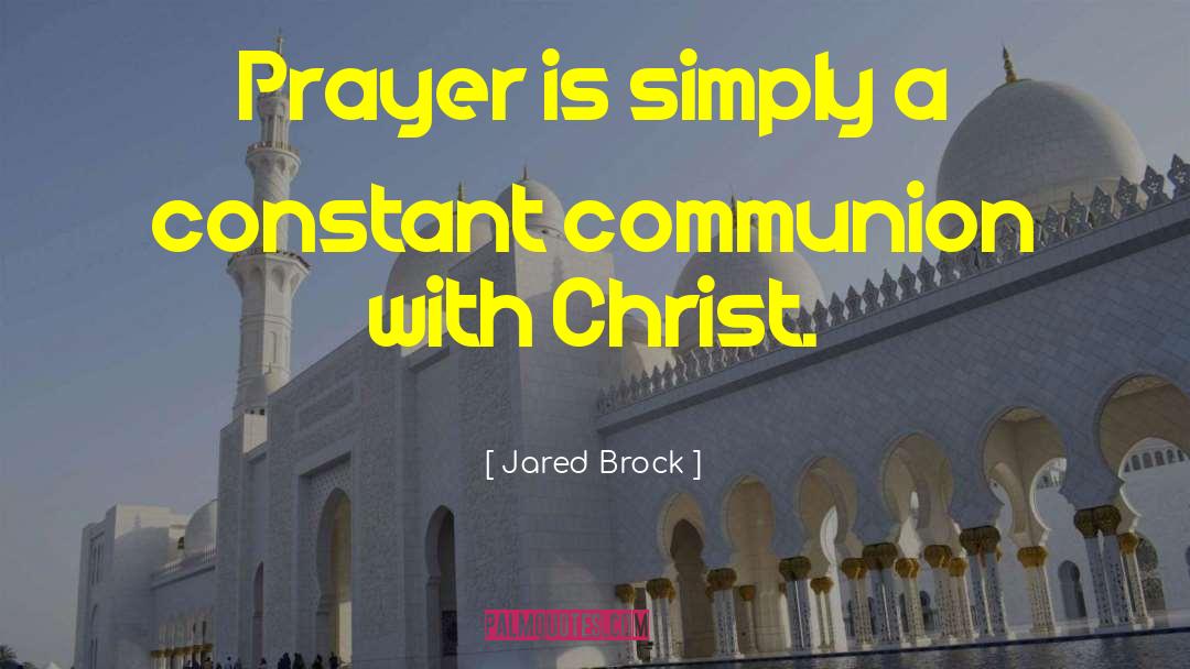 Prayer Life quotes by Jared Brock