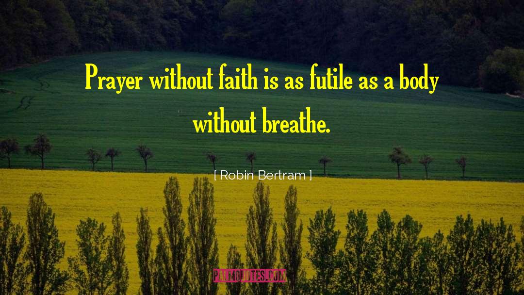 Prayer Life quotes by Robin Bertram