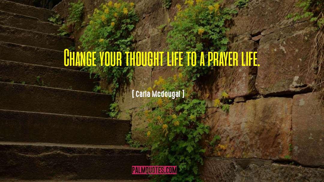 Prayer Life quotes by Carla Mcdougal