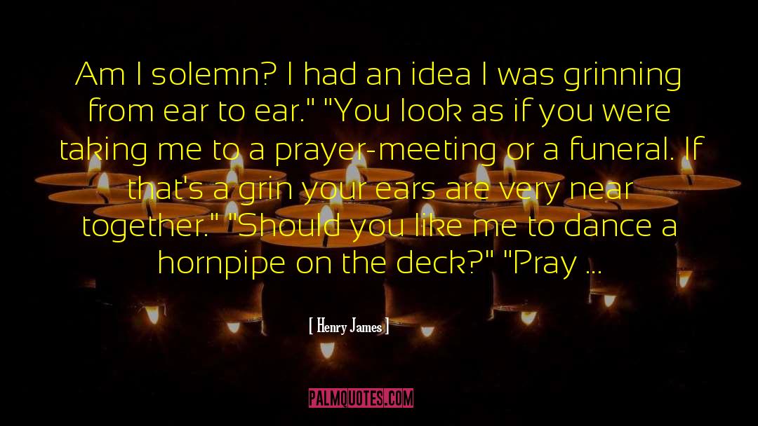 Prayer Meeting quotes by Henry James