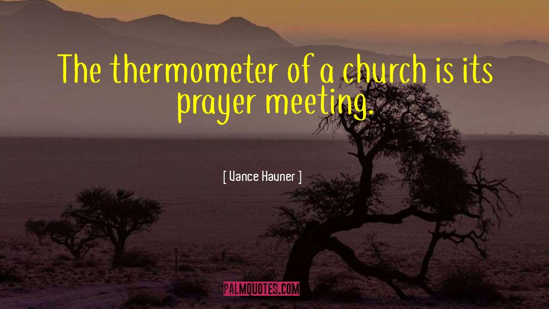 Prayer Meeting quotes by Vance Havner