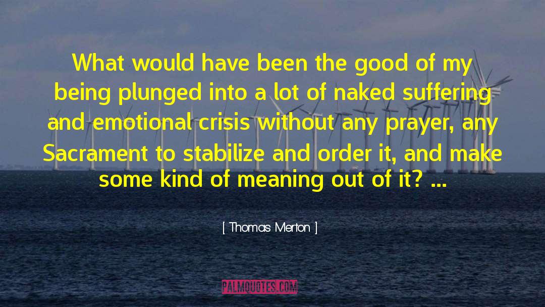 Prayer Of Thanks quotes by Thomas Merton