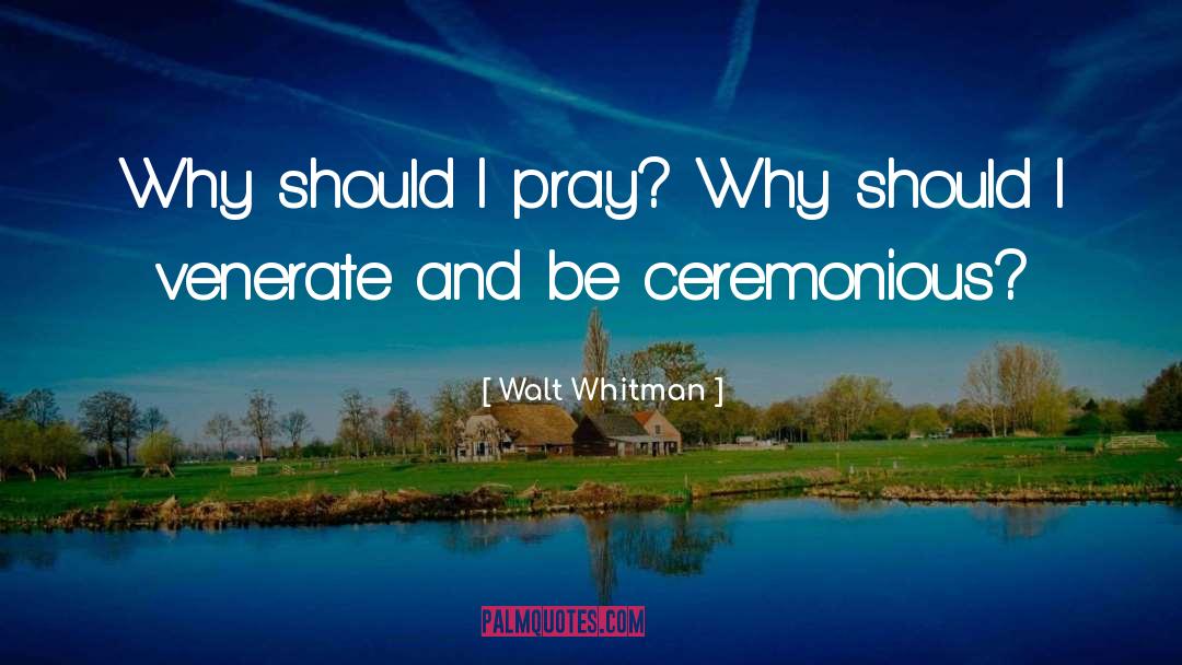 Prayer Poetry quotes by Walt Whitman