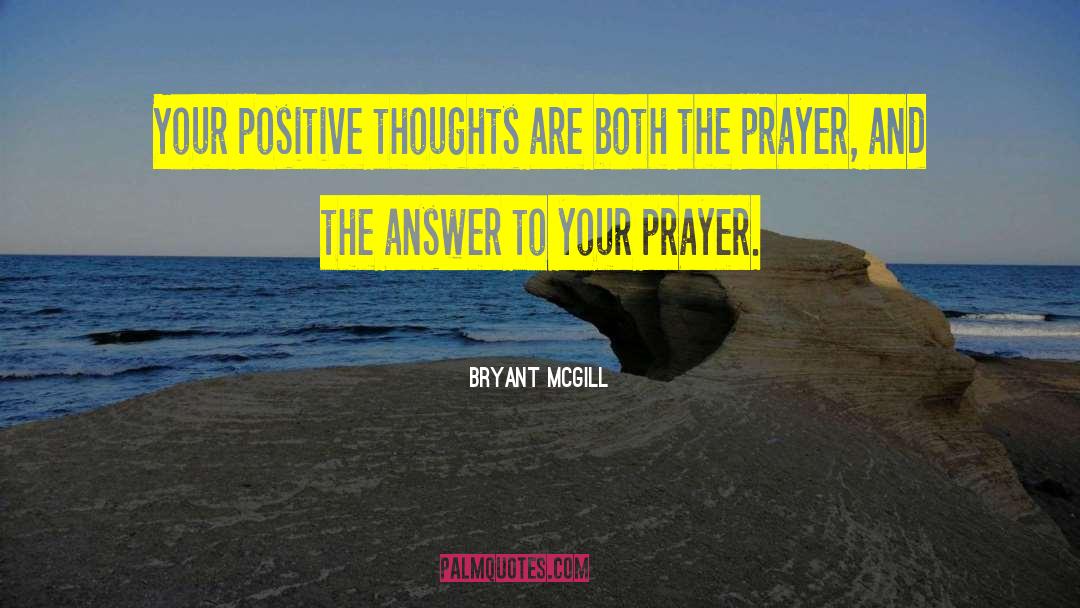 Prayer Prayer Requests quotes by Bryant McGill