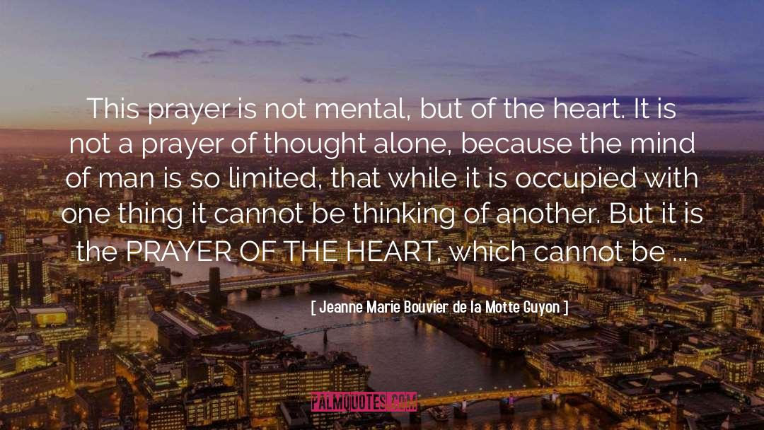 Prayer quotes by Jeanne Marie Bouvier De La Motte Guyon
