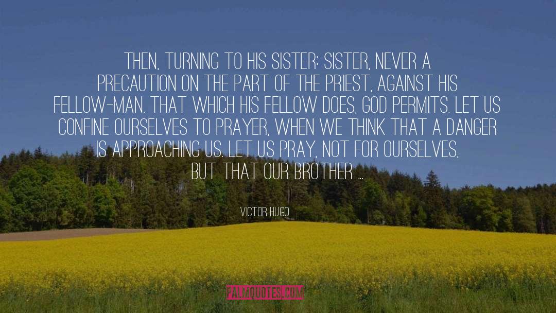 Prayer Sister quotes by Victor Hugo