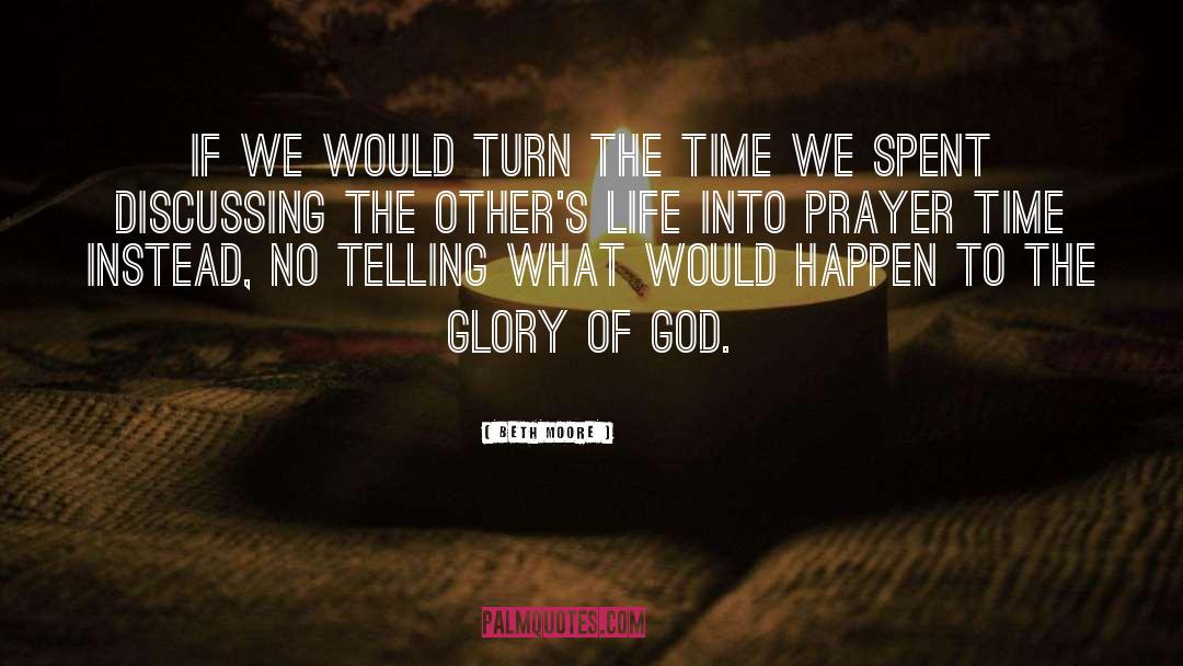 Prayer Time quotes by Beth Moore