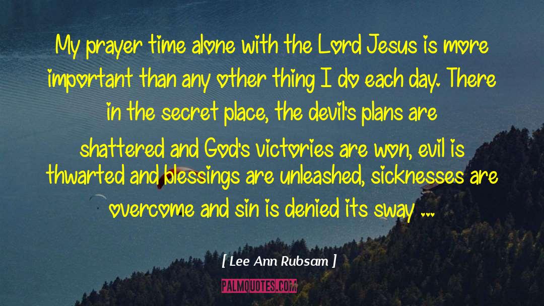 Prayer Time quotes by Lee Ann Rubsam