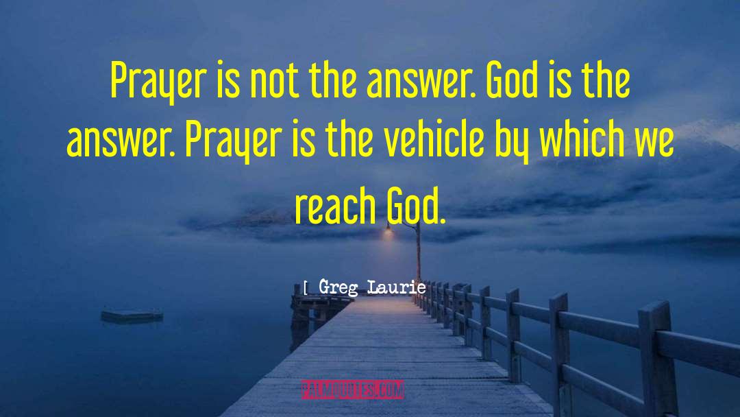 Prayer Warfare quotes by Greg Laurie