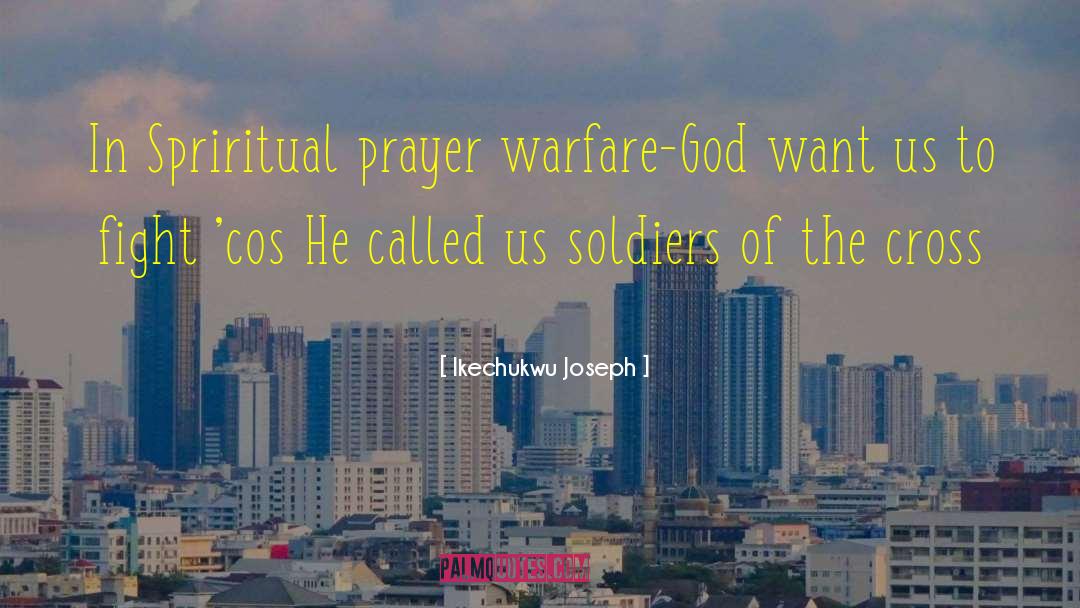 Prayer Warfare quotes by Ikechukwu Joseph