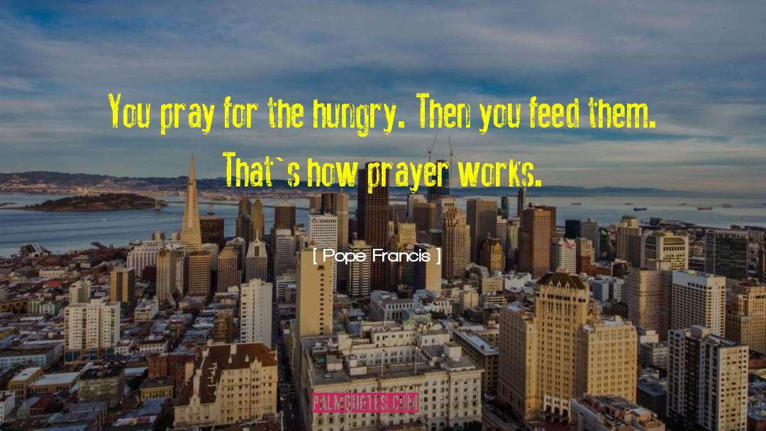 Prayer Works quotes by Pope Francis