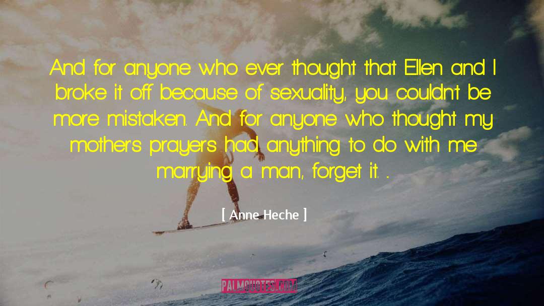 Prayers For Loss Of Mother quotes by Anne Heche