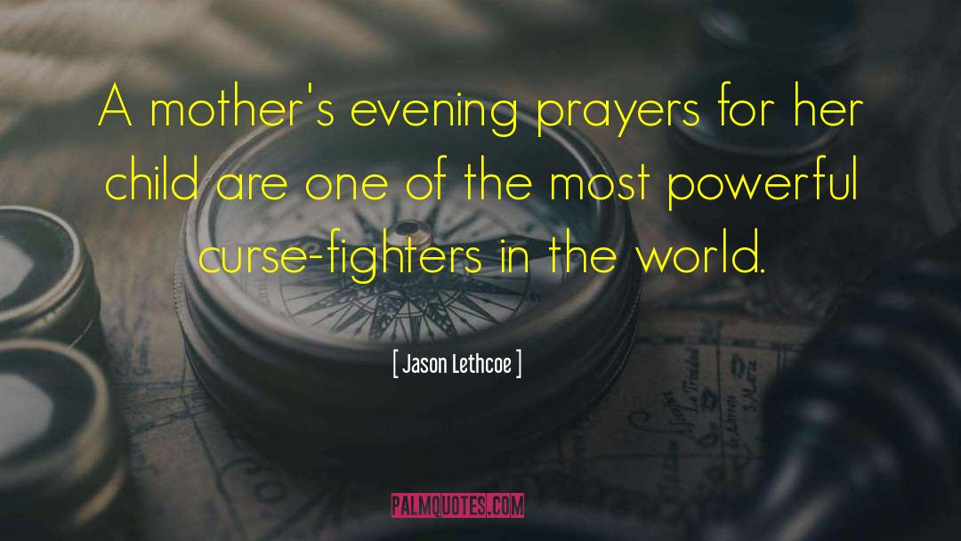 Prayers For Loss Of Mother quotes by Jason Lethcoe