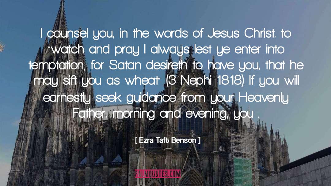 Praying For Guidance quotes by Ezra Taft Benson