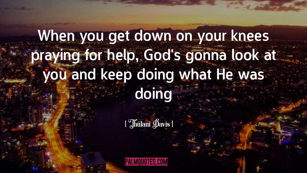 Praying For Help quotes by Thulani Davis