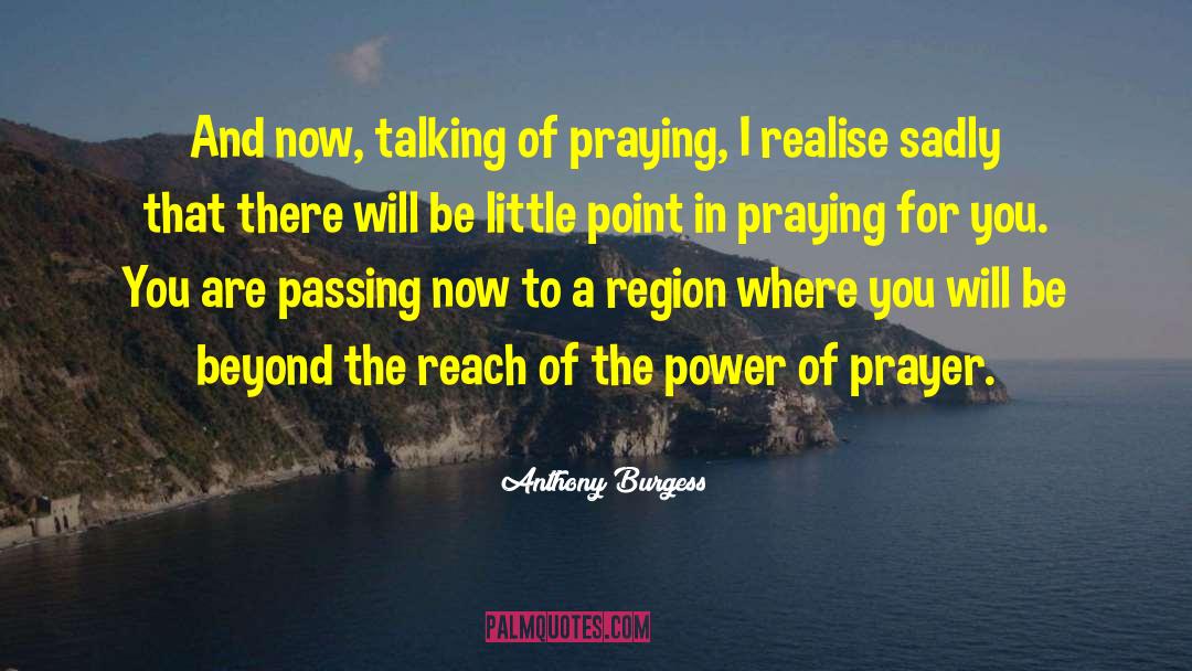 Praying For You quotes by Anthony Burgess