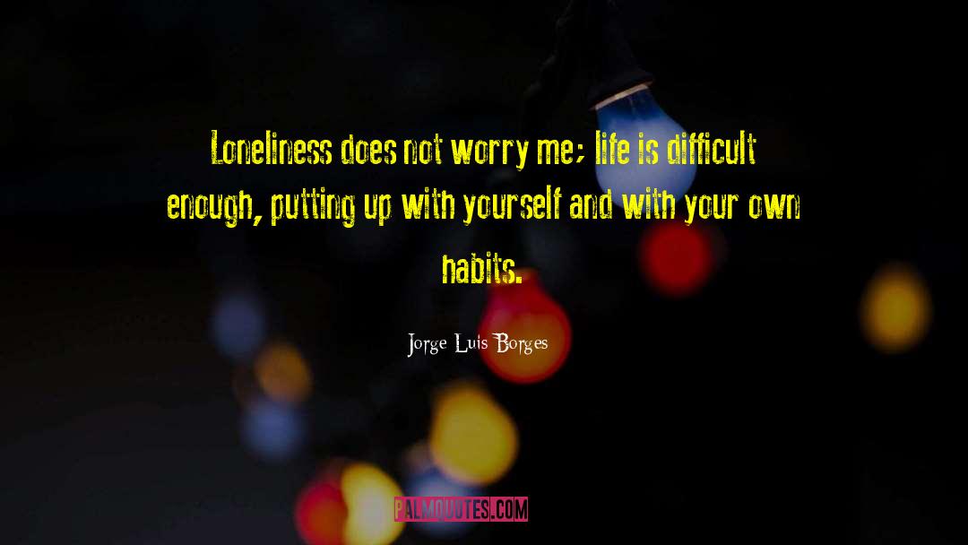 Praying Habits quotes by Jorge Luis Borges