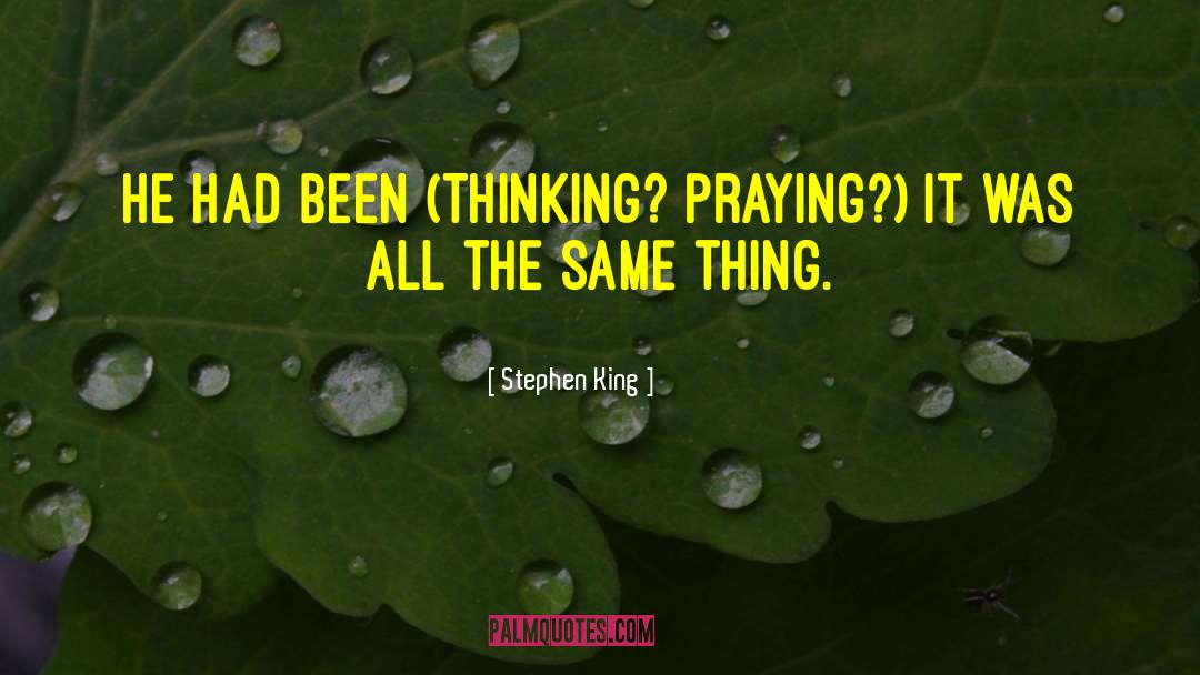 Praying Lifel quotes by Stephen King