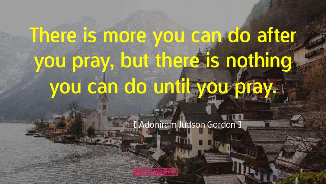 Praying Mantis quotes by Adoniram Judson Gordon