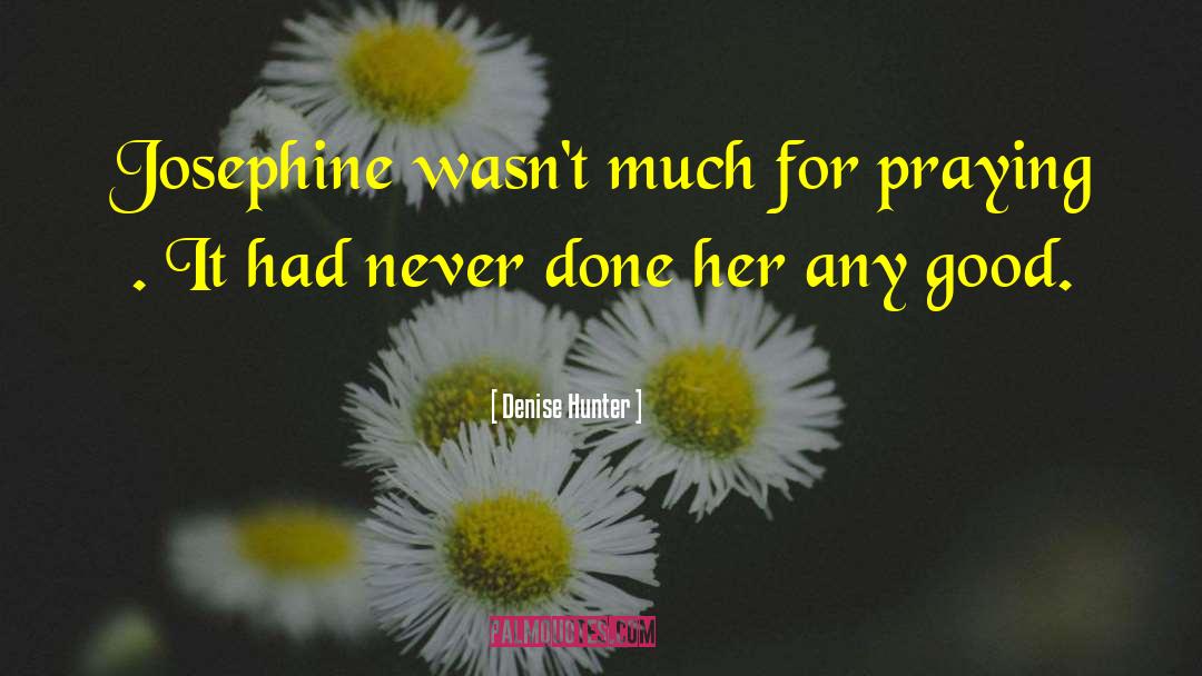 Praying Medic quotes by Denise Hunter