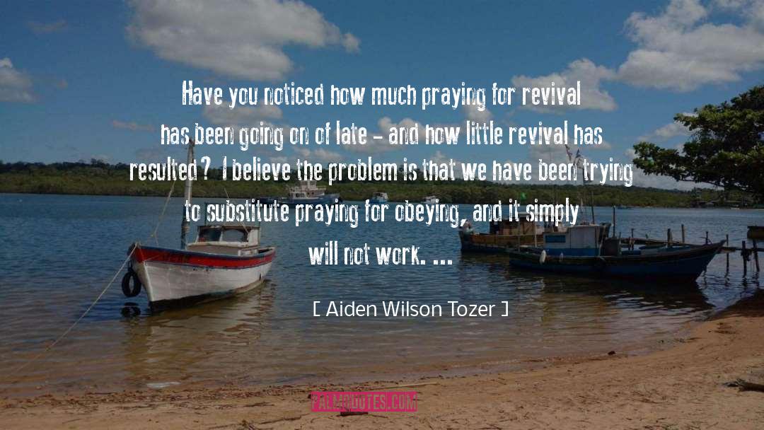 Praying Promises quotes by Aiden Wilson Tozer